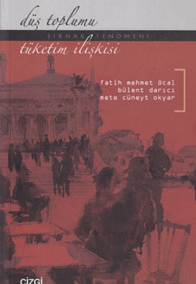 Düş Toplumu - Tüketim İlişkisi Düş Toplumu - Tüketim İlişkisi