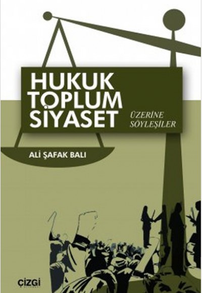 Hukuk Toplum Siyaset Üzerine Söyleşiler Hukuk Toplum Siyaset Üzerine Söyleşiler