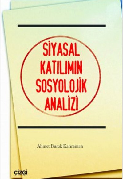 Siyasal Katılımın Sosyolojik Analizi Siyasal Katılımın Sosyolojik Analizi
