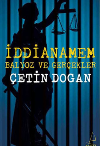İddianamem : Balyoz ve Gerçekler İddianamem : Balyoz ve Gerçekler