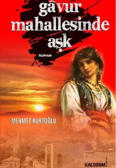 Gavur Mahallesinde Aşk Gavur Mahallesinde Aşk