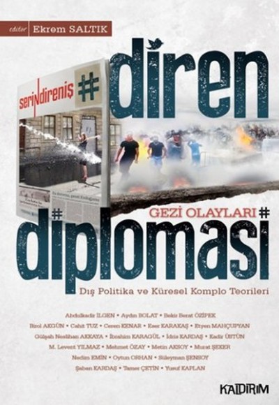 Diren Diplomasi Gezi Olayları, Dış Politika ve Küresel Komplo Teorileri Diren Diplomasi Gezi Olayları, Dış Politika ve Küresel Komplo Teorileri