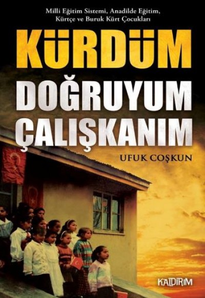 Kürdüm Doğruyum Çalışkanım