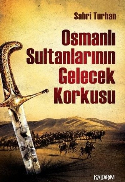 Osmanlı Sultanlarının Gelecek Korkusu Osmanlı Sultanlarının Gelecek Korkusu