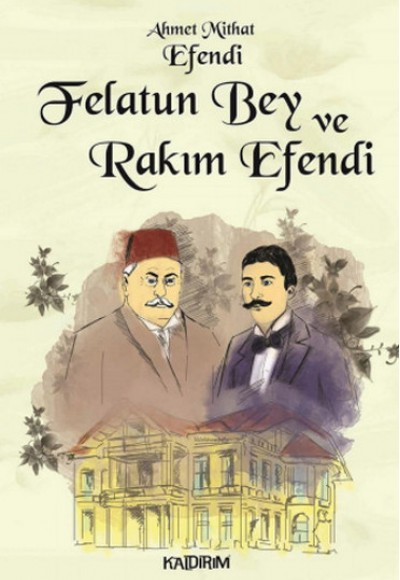 Felatun Bey ve Rakım Efendi Felatun Bey ve Rakım Efendi