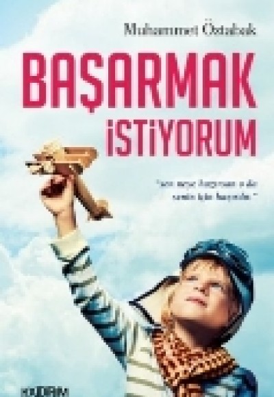 Başarmak İstiyorum Başarmak İstiyorum