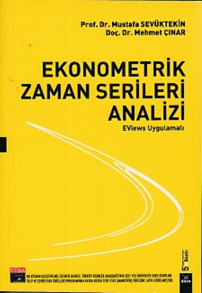 Ekonometrik Zaman Serileri Analizi (Eviews Uygulamalı) Ekonometrik Zaman Serileri Analizi (Eviews Uygulamalı)