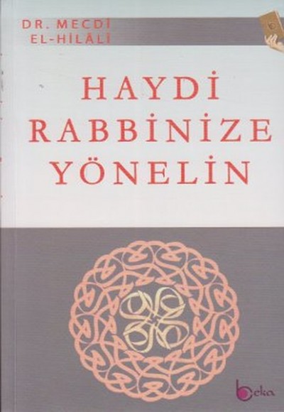 Haydi Rabbinize Yönelin Haydi Rabbinize Yönelin