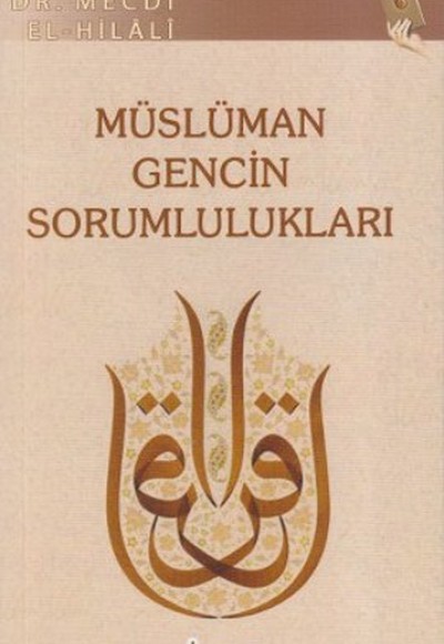 Müslüman Gencin Sorumlulukları Müslüman Gencin Sorumlulukları