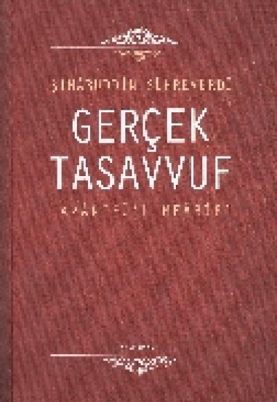 Gerçek Tasavvuf: Avarifü'l-Mearif Gerçek Tasavvuf: Avarifü'l-Mearif