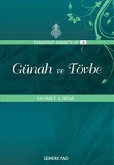 Günah ve Tövbe : Tasavvuf Sohbetleri 3 Günah ve Tövbe : Tasavvuf Sohbetleri 3