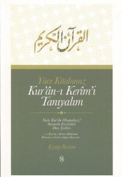 Yüce Kitabımız Kur'an-ı Kerim'i Tanıyalım Yüce Kitabımız Kur'an-ı Kerim'i Tanıyalım