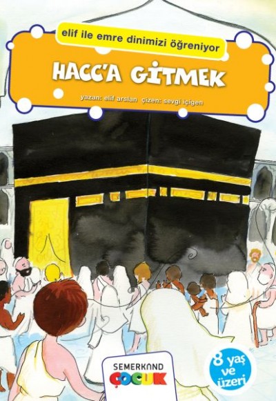 Hacca Gitmek (Elif İle Emre Dinimizi Öğreniyor) Hacca Gitmek (Elif İle Emre Dinimizi Öğreniyor)