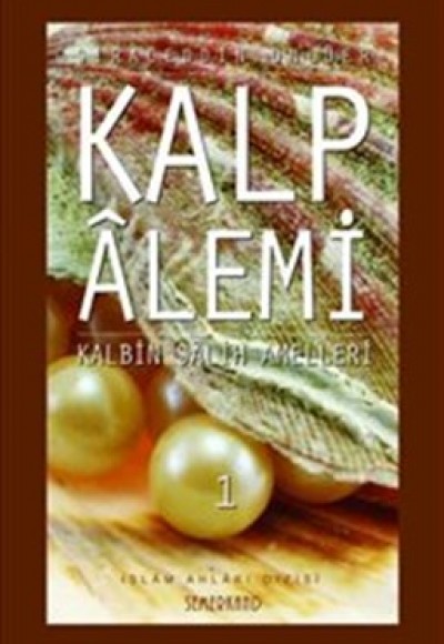 Kalp Alemi - Kalbin Salih Amelleri - 1 Kalp Alemi - Kalbin Salih Amelleri - 1