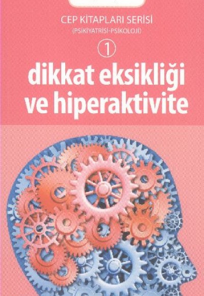 Dikkat Eksikliği ve Hiperaktivite Dikkat Eksikliği ve Hiperaktivite