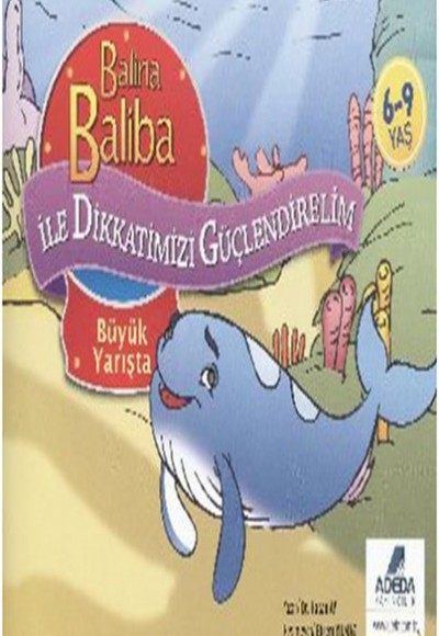 Balina Baliba ile Dikkatlerimizi Güçlendirelim Büyük Yarışta