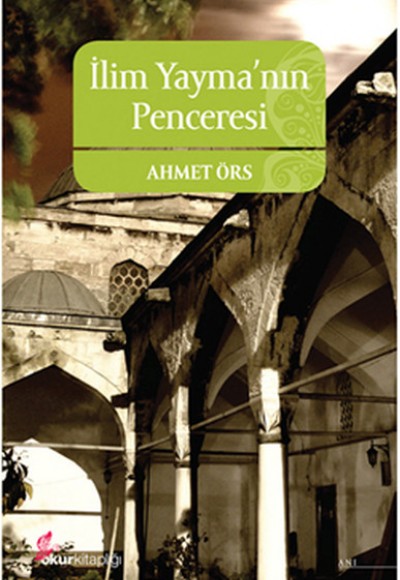 İlim Yayma'nın Penceresi İlim Yayma'nın Penceresi