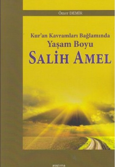 Kur'an Kavramları Bağlamında Yaşam Boyu Salih Amel Kur'an Kavramları Bağlamında Yaşam Boyu Salih Amel