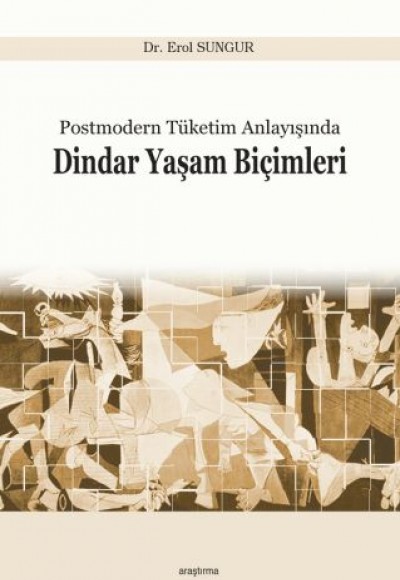 Postmodern Tüketim Anlayışında Dindar Yaşam Biçimleri Postmodern Tüketim Anlayışında Dindar Yaşam Biçimleri