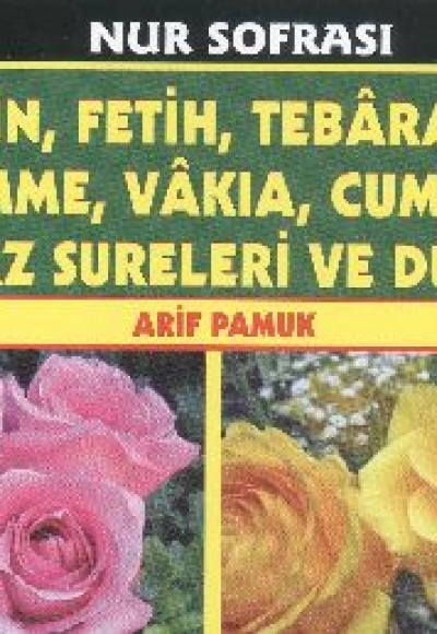 Nur Sofrası / Yasin, Fetih, Tebarake, Amme, Vakıa, Cuma, Namaz Sureleri ve Duaları (Yas-136/P14) Nur Sofrası / Yasin, Fetih, Tebarake, Amme, Vakıa, Cuma, Namaz Sureleri ve Duaları (Yas-136/P14)