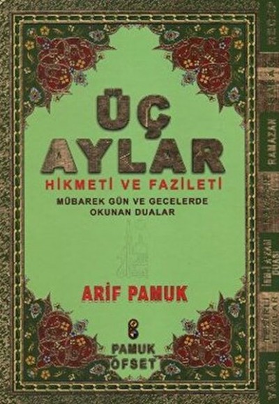 Üç Aylar - Hikmeti ve Fazileti (Üç Ay-010) - Ciltli Üç Aylar - Hikmeti ve Fazileti (Üç Ay-010) - Ciltli