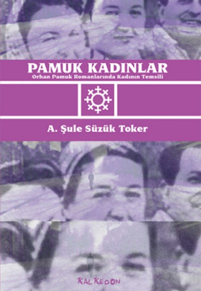 Pamuk Kadınlar Orhan Pamuk Romanlarında Kadının Temsili Pamuk Kadınlar Orhan Pamuk Romanlarında Kadının Temsili
