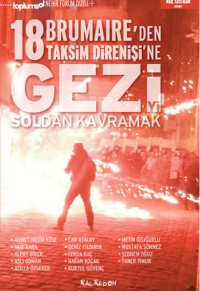 18 Brumaire'den Taksim Direnişi'ne Geziyi Soldan Kavramak 18 Brumaire'den Taksim Direnişi'ne Geziyi Soldan Kavramak
