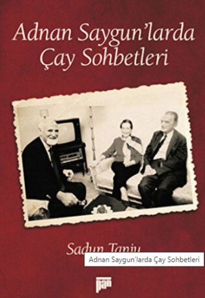 Adnan Saygun’larda Çay Sohbetleri Adnan Saygun’larda Çay Sohbetleri