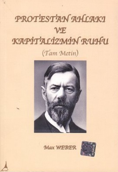Protestan Ahlakı ve Kapitalizmin Ruhu (Tam Metin) Protestan Ahlakı ve Kapitalizmin Ruhu (Tam Metin)