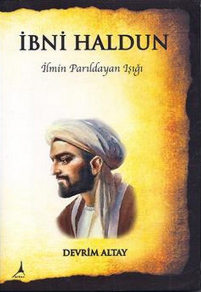 İbni Haldun İlmin Parıldayan Işığı İbni Haldun İlmin Parıldayan Işığı