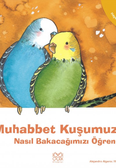 Muhabbet Kuşumuza Nasıl Bakacağımızı Öğrenelim Muhabbet Kuşumuza Nasıl Bakacağımızı Öğrenelim