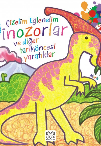 Çizelim Eğlenelim - Dinozorlar ve Diğer Tarihöncesi Yaratıklar Çizelim Eğlenelim - Dinozorlar ve Diğer Tarihöncesi Yaratıklar