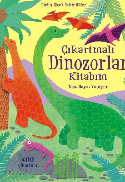 Çıkartmalı Dinozorlar Kitabım / Kes - Boya - Yapıştır Çıkartmalı Dinozorlar Kitabım / Kes - Boya - Yapıştır