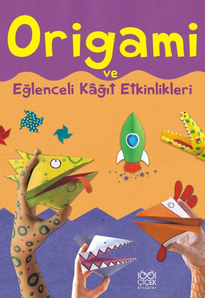 Eğlenceli Kağıt Etkinlikleri ve Origami Eğlenceli Kağıt Etkinlikleri ve Origami