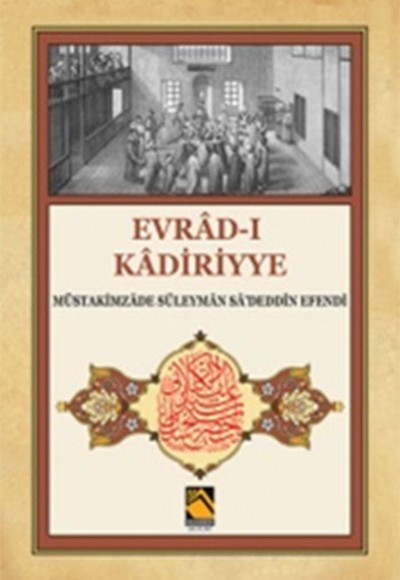 Evrad-ı Kadiriyye (Tercüme-Şerh) Evrad-ı Kadiriyye (Tercüme-Şerh)