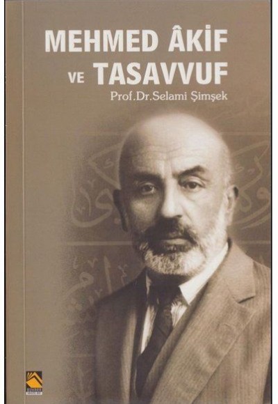 Mehmed Akif ve Tasavvuf Mehmed Akif ve Tasavvuf