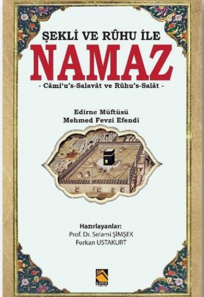 Şekli ve Ruhu İle Namaz - Camius-Salavat ve Ruhus-Salat Şekli ve Ruhu İle Namaz - Camius-Salavat ve Ruhus-Salat
