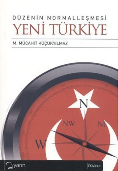 Düzenin Normalleşmesi - Yeni Türkiye Düzenin Normalleşmesi - Yeni Türkiye