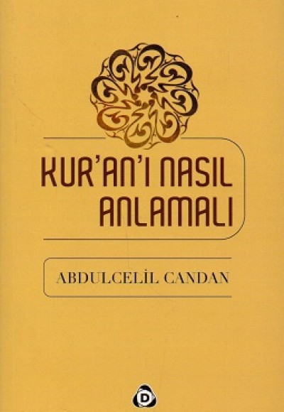 Kur'an'ı Nasıl Anlamalı Kur'an'ı Nasıl Anlamalı