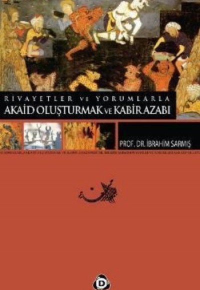 Rivayetler ve Yorumlarla Akaid Oluşturmak ve Kabir Azabı