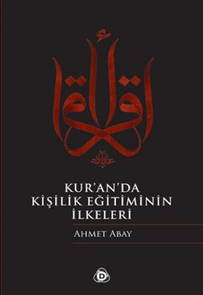 Kur'an'da Kişilik Eğitiminin İlkeleri Kur'an'da Kişilik Eğitiminin İlkeleri