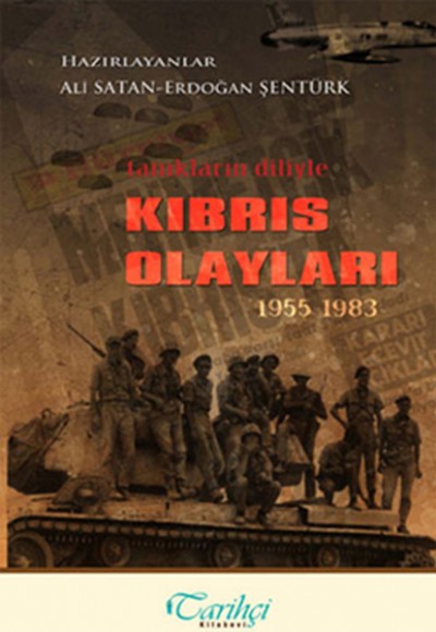 Tanıkların Diliyle Kıbrıs Olayları 1955-1983 Tanıkların Diliyle Kıbrıs Olayları 1955-1983