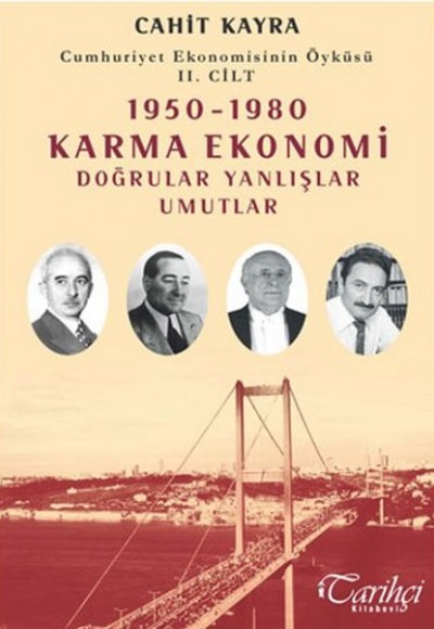 Cumhuriyet Ekonomisinin Öyküsü 2. Cilt: 1950 - 1980 Karma Ekonomi Cumhuriyet Ekonomisinin Öyküsü 2. Cilt: 1950 - 1980 Karma Ekonomi