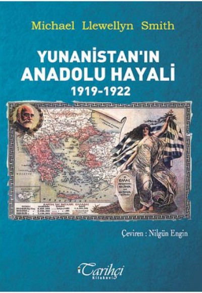 Yunanistan'ın Anadolu Hayali 1919-1922 Yunanistan'ın Anadolu Hayali 1919-1922