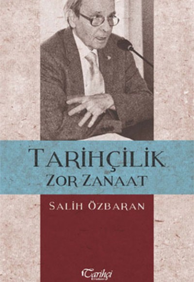 Tarihçilik Zor Zanaat Tarihçilik Zor Zanaat