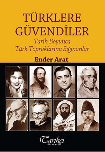 Türklere Güvendiler - Tarih Boyunca Türk Topraklarına Sığınanlar Türklere Güvendiler - Tarih Boyunca Türk Topraklarına Sığınanlar