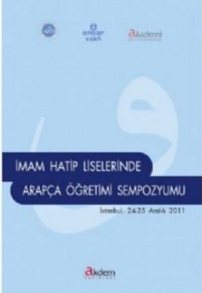 İmam Hatip Liselerinde Arapça Öğretimi Sempozyumu (İstanbul 24-25 Aralık 2011) İmam Hatip Liselerinde Arapça Öğretimi Sempozyumu (İstanbul 24-25 Aralık 2011)