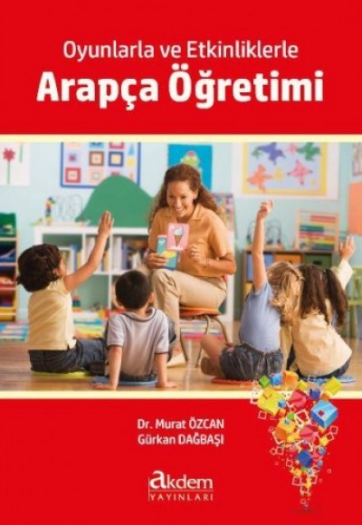 Oyunlarla ve Etkinliklerle Arapça Öğretimi Oyunlarla ve Etkinliklerle Arapça Öğretimi