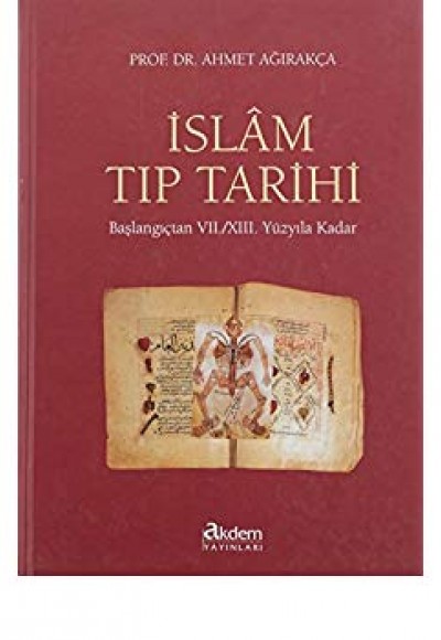 İslam Tıp Tarihi Başlangıçtan VII. / XIII. Yüzyıla Kadar İslam Tıp Tarihi Başlangıçtan VII. / XIII. Yüzyıla Kadar
