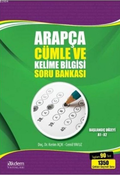 Arapça Cümle ve Kelime Bilgisi Soru Bankası; Başlangıç Düzeyi A1-A2 Arapça Cümle ve Kelime Bilgisi Soru Bankası; Başlangıç Düzeyi A1-A2